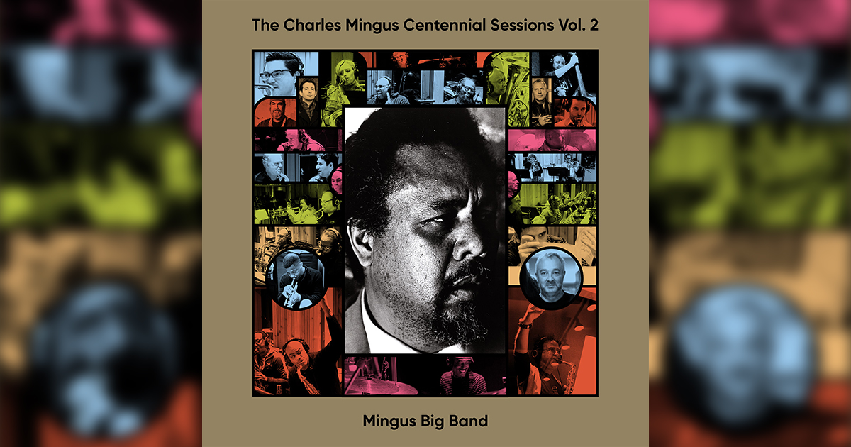 Mingus Big Band Releases “Centennial Sessions, Vol. 2”